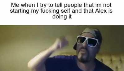 Alex is doing this sh*t