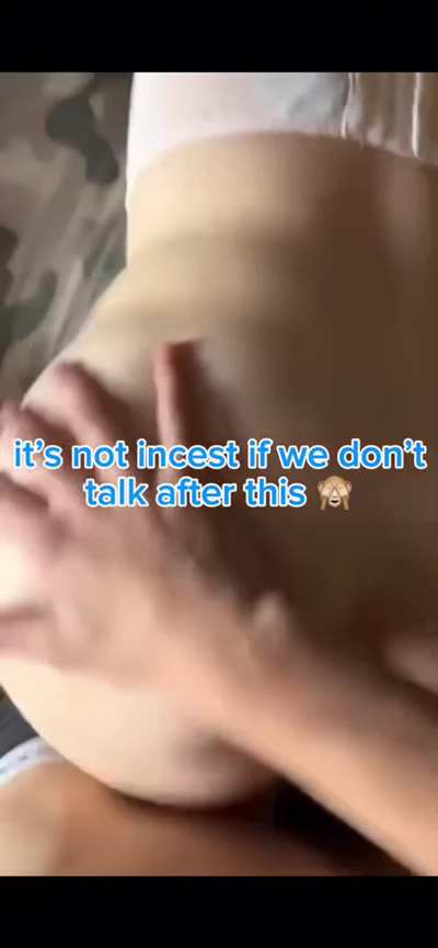 Do we really think it’s incest if we stop talking after? It barely counts…