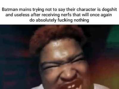 I am going to scream if I hear one more batman main complain