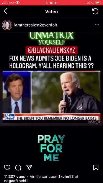 Fox News admits that joe biden is an hologram and the real one no longer exists.