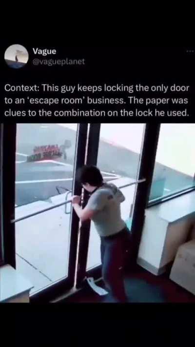 This guy keeps locking the only door to an 'escape room' business. The paper was clues to the combination on the lock he used.