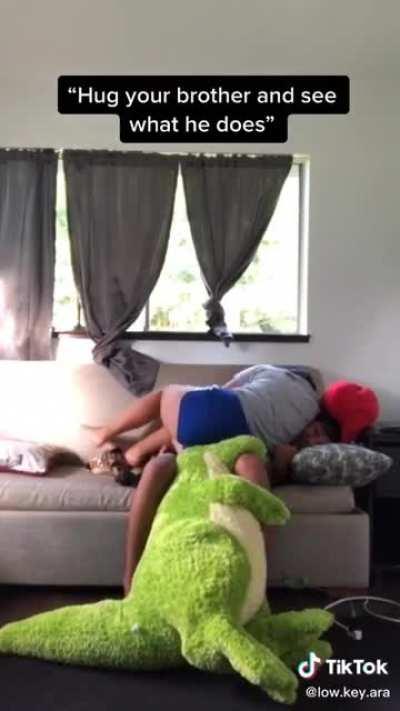 Giving your brother a hug