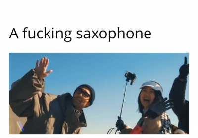 A fucking saxophone