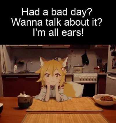 Sometimes people don't need solutions, they just want someone to listen to them...