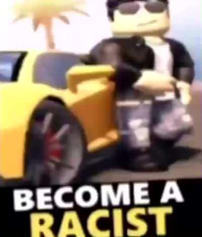 Become a Racist