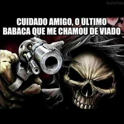 Cuidado bando de babaca