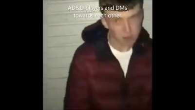 Chads: everyone who has a great time with their TTRPG table