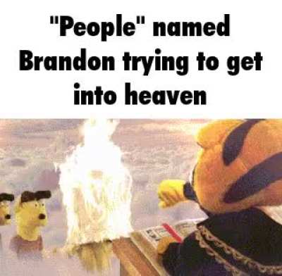 Fuck you, Brandon