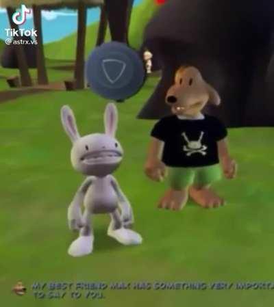 My friend max has something very important to say to you