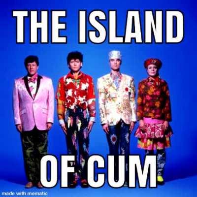 the island of cum