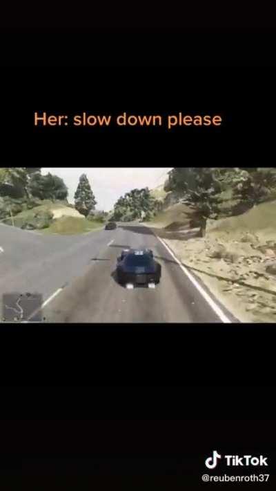Slow down