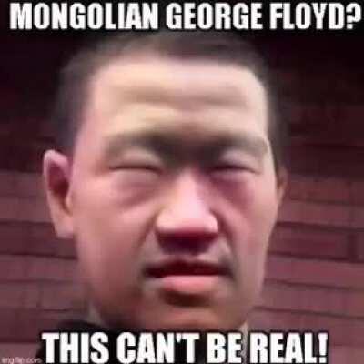 Mongolian George Floyd real?! 😲