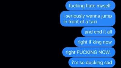 anyone else ever get drunk and dump your suicidal ideation onto someone through text or is it just me ☹️