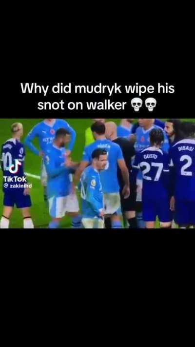 Mudryk wipes his snot on Walker