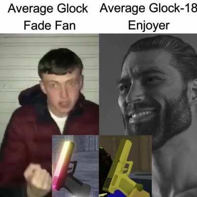 I've always wanted Glock-18 over Glock Fade