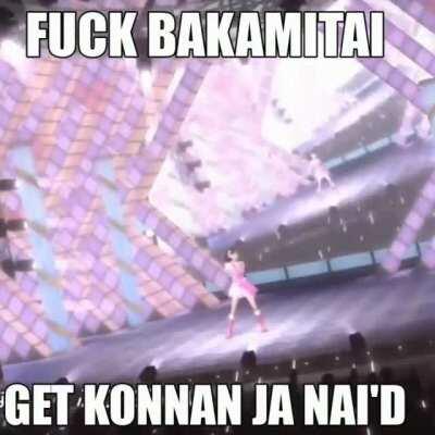 haha I love baka mitai SIKE