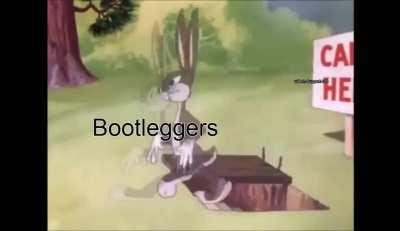 Bootleggers be like 