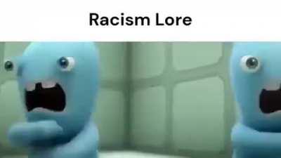 Racism Lore