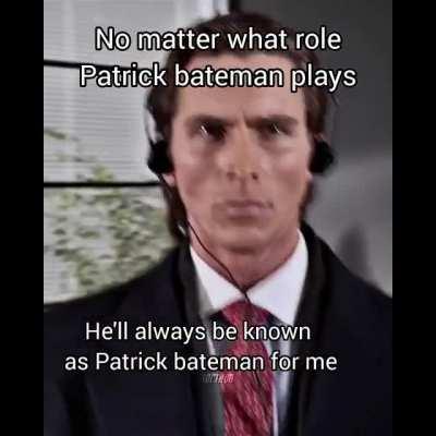 patrick bateman he to khud upvote karoge