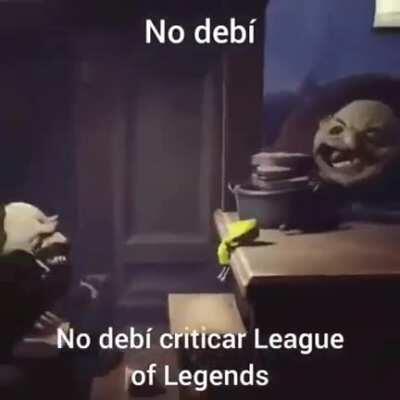 No jugador de LoL, no me chupes el pito ✋🏻😭😭😭👊😔