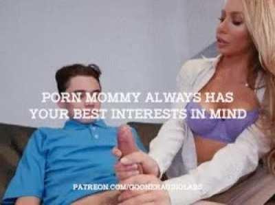 Porn Mommy always has your best interests in mind.