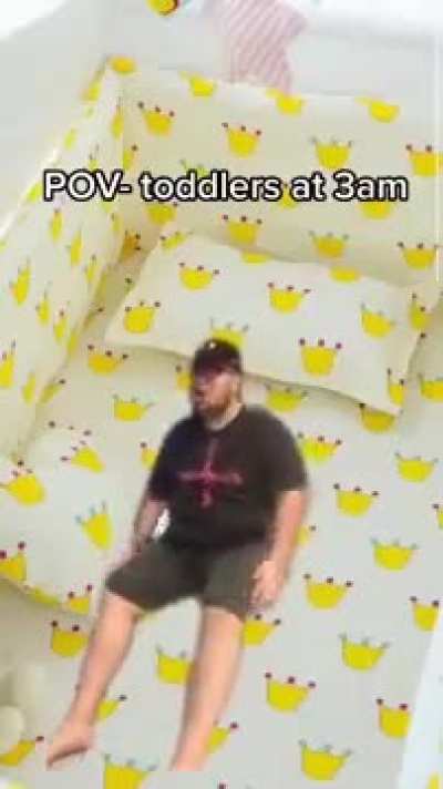 Toddlers really do be like that