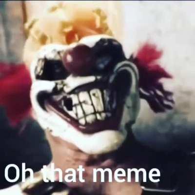 Oh that meme