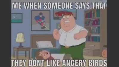 I FUCK*ING LOVE ANGY BIRDS!!!1! 😂🤣🥰😍😜😘😎