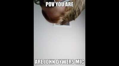 Point of view, you are john's mic