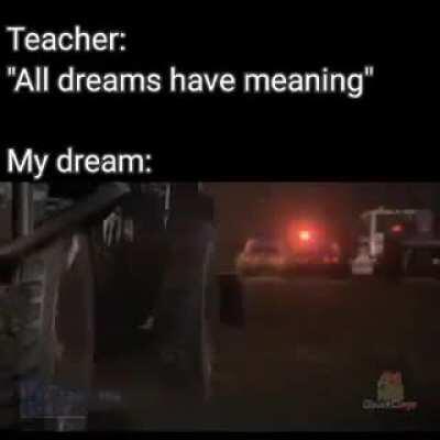 All my dreams pretty much