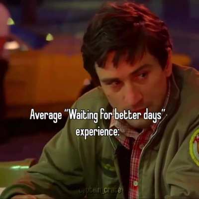 It'll get better eventually