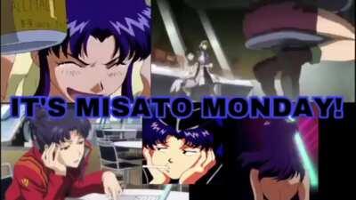 MISATO MONDAY :D
