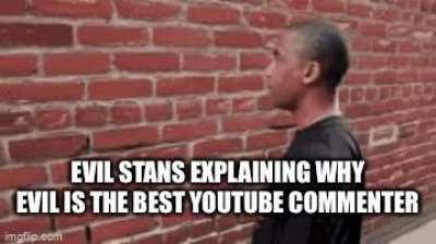 Imagine being an Evil stan