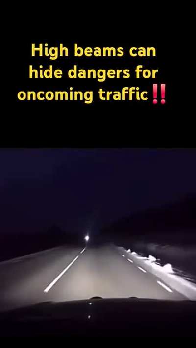 Dont use high beam with oncoming traffic