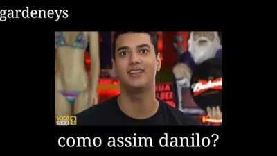 Que isso Danilo