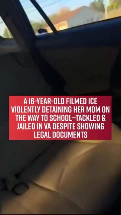 ICE agents violently detained a Virginia mom driving her daughter to school after she couldn’t recall her SSN from memory
