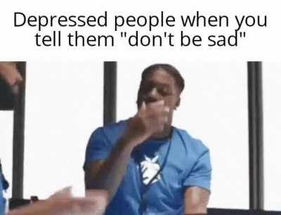 *Suddenly stops being sad*