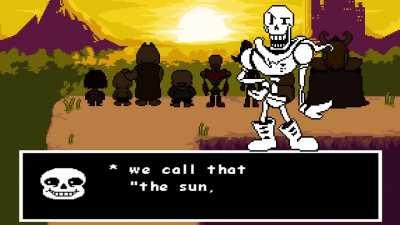 Unironically, this is the best explanation I’ve heard for why Sans knows what the sun is but Papyrus doesn’t