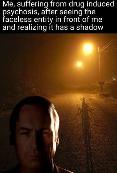 My hallucinations don't usually have a shadow...