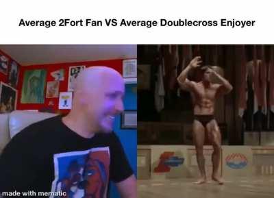 Average 2Fort Fan Vs Average Doublecross Enjoyer