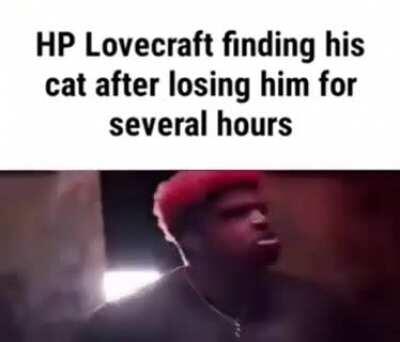 don't look up HP lovecraft cat name on Google.com 😳😩💯