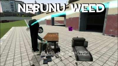 nebunu weed in gmod