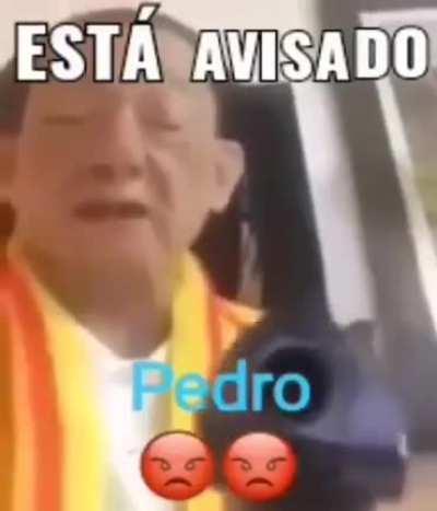 Pedro 😡