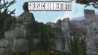 omg real goldsrc momenmtnt!11!