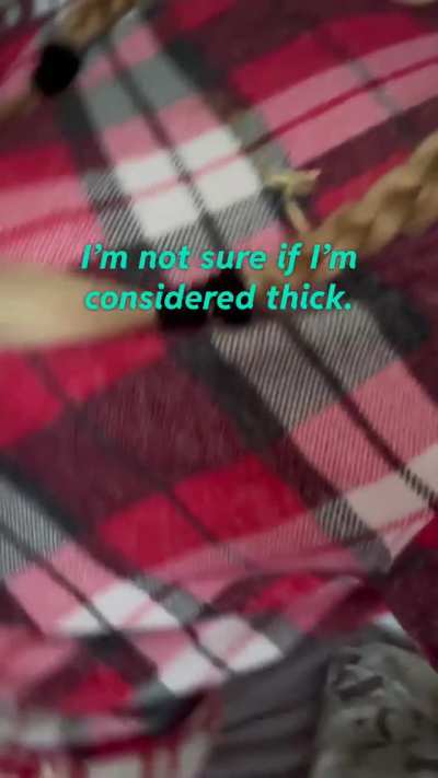 Thick, thicker, bbw, chubby, big, full figured, soft… not quite sure how to describe myself🤷🏼‍♀️😝