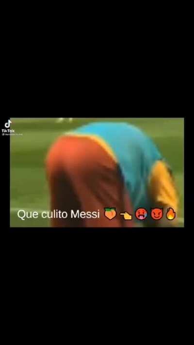 Nice ass Messi 🍑👍