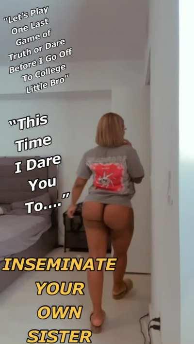 Your Sister wants to know what your Dick Juice feels like in her before she leaves