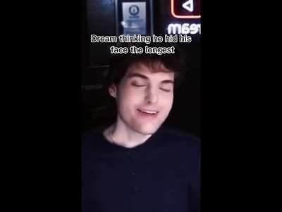 Dream thinking he hid his face the longest while this mf has not showed it yet.