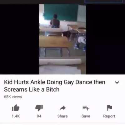 He deserves it for doing the gay dance