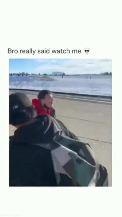 No way he said watch me